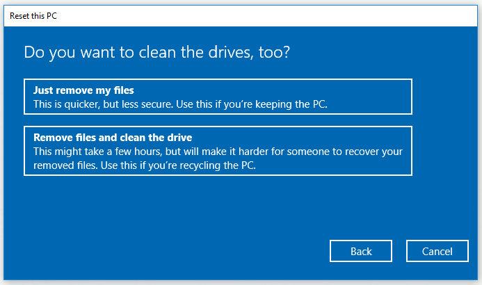 pilih Hapus saja file saya atau Hapus file dan bersihkan drive