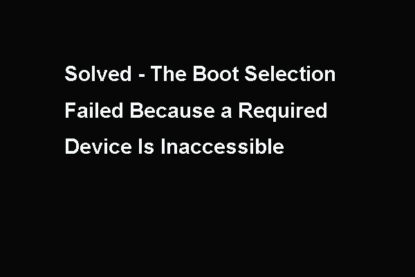 a seleção de inicialização falhou porque um dispositivo necessário está inacessível