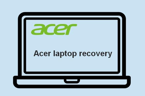 Quer fazer a recuperação do Acer? Conheça essas dicas