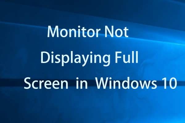монитор не отображает полноэкранный эскиз Windows 10