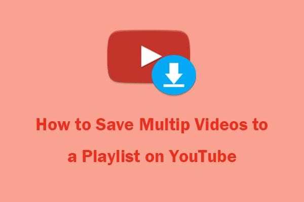 Como salvar vários vídeos em uma lista de reprodução no YouTube