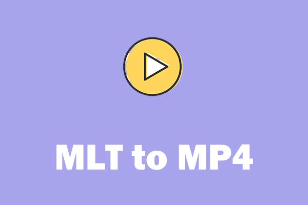 Resolvido - O que é um arquivo MLT e como converter MLT para MP4?