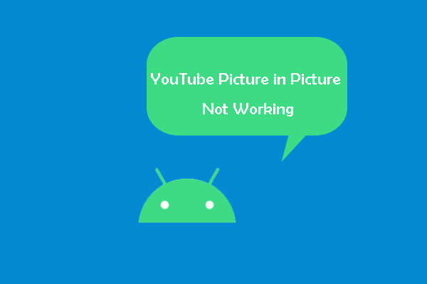 Как исправить YouTube «Картинка в картинке» не работает на Android