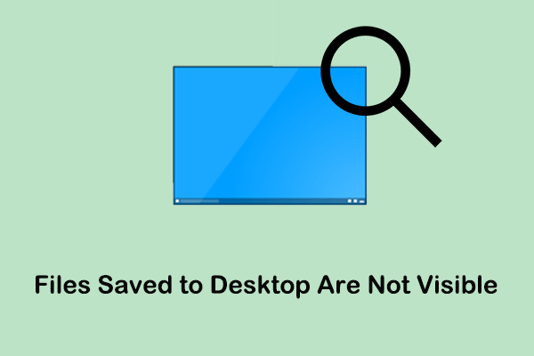 Исправлено: файлы, сохраненные на рабочем столе, не видны в Windows 7/8/10/11.