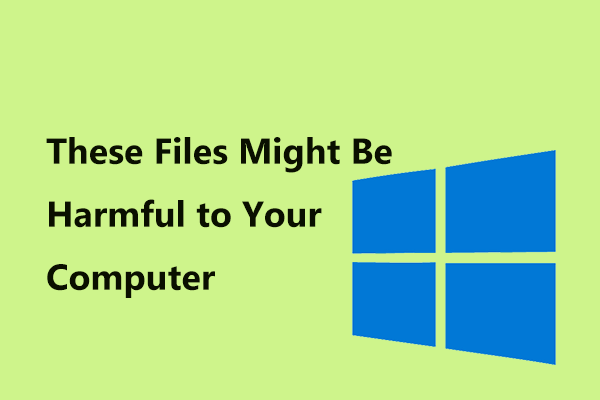 esses arquivos podem ser prejudiciais ao seu computador