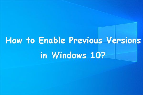 включить предыдущие версии в Windows 10
