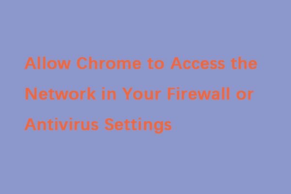 разрешить Chrome доступ к сети в настройках брандмауэра или антивируса