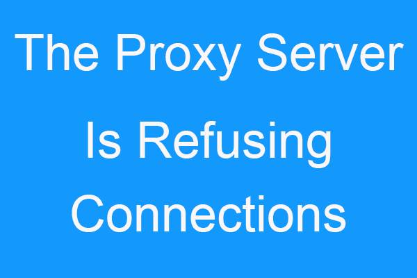 o servidor proxy está recusando a miniatura de conexões