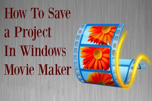 حفظ مشروع Movie Maker