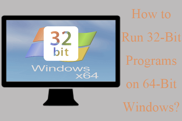 [4 maneiras] Como executar programas de 32 bits no Windows 10/11 de 64 bits?