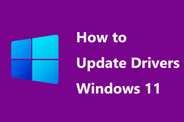 Como atualizar drivers no Windows 11? Experimente 4 maneiras aqui!