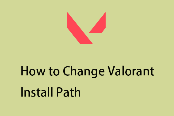 Como alterar o caminho de instalação do Valorant? Aqui estão duas maneiras!