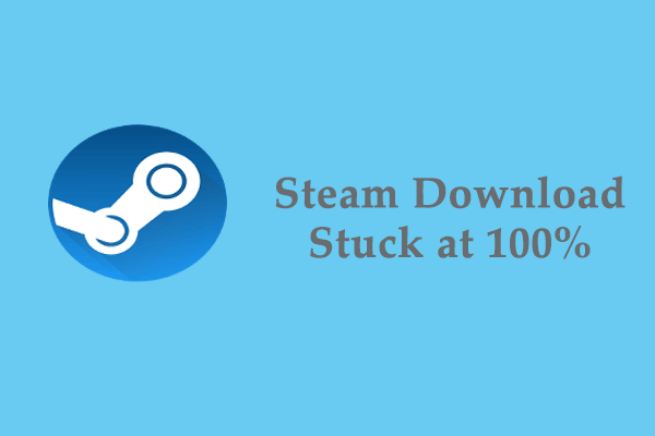 [Soluções fáceis] Como consertar o download do Steam travado em 100%?