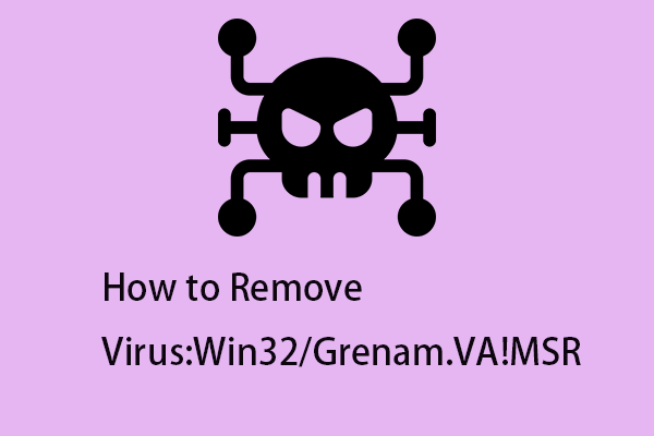 Как удалить вирус:Win32/Grenam.VA!MSR в Windows 11/10