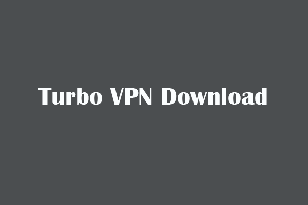 Baixe Turbo VPN grátis para Windows 10/11 PC, Mac, Android, iOS