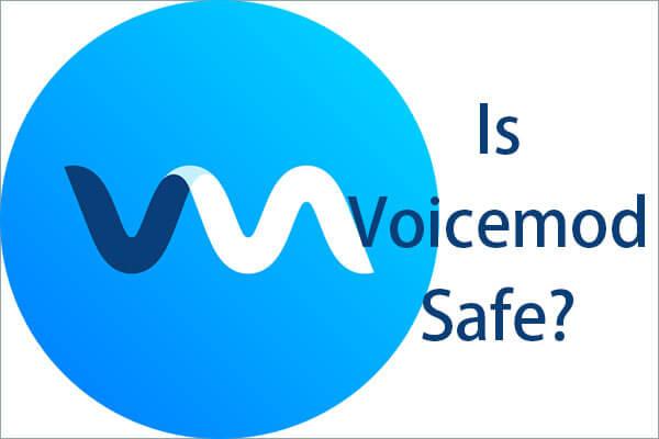 [Полный обзор] Безопасен ли Voicemod и как его использовать более безопасно?