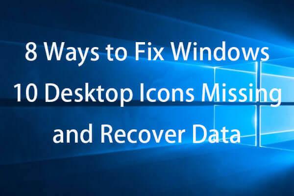 8 maneiras de corrigir ícones ausentes da área de trabalho do Windows 10 e recuperar dados
