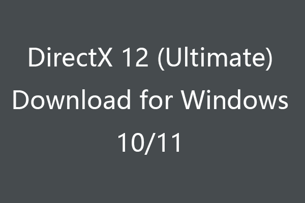 Загрузка DirectX 12 (Ultimate) для ПК с Windows 10/11