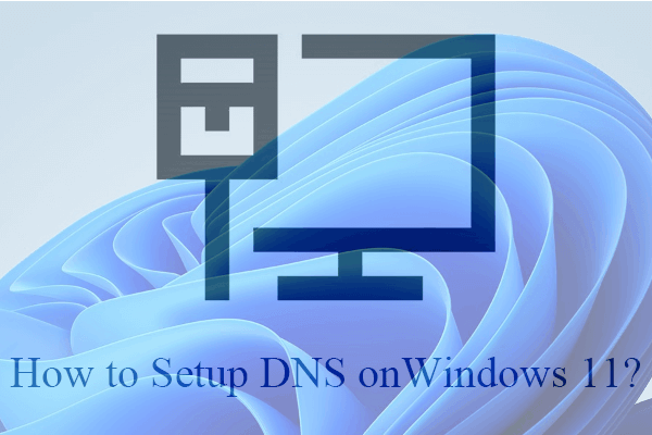 [2 maneiras] Como configurar o DNS no Windows 11 passo a passo?