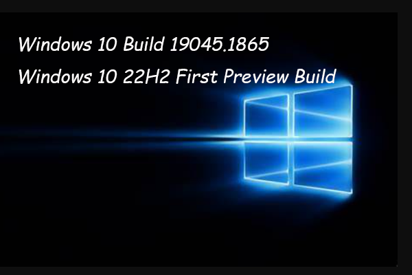 Primeira versão de visualização do Windows 10 22H2: Windows 10 Build 19045.1865