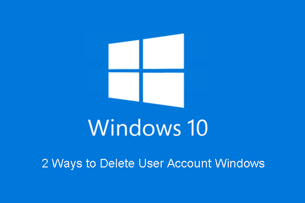 2 maneiras confiáveis ​​de excluir conta de usuário do Windows 10