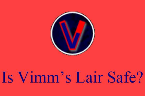 O covil de Vimm é seguro? Como usar o Vimm’s Lair com segurança?