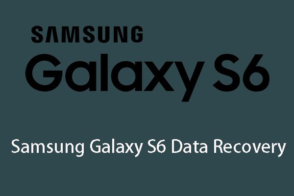 Samsung Galaxy S6 andmete taastamise 6 tavalist juhtumit [MiniTooli näpunäited]