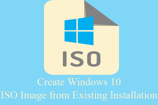 3 דרכים: צור תמונת ISO של Windows 10/11 מהתקנה קיימת