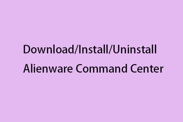 Alienware Command Center – จะดาวน์โหลด/ติดตั้ง/ถอนการติดตั้งได้อย่างไร