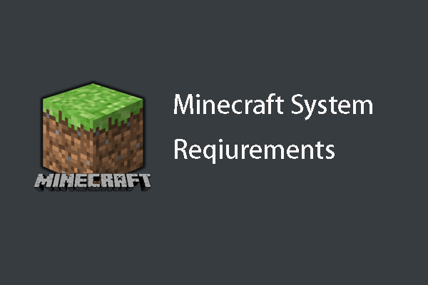Системни изисквания на Minecraft: Минимални и препоръчителни [MiniTool Tips]