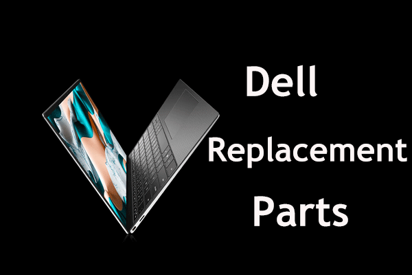 Những bộ phận thay thế Dell nào để nâng cấp? Cài đặt thế nào? [Mẹo MiniTool]