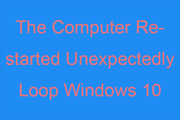 Rettet: Computeren genstartede uventet loop 10-fejl (MiniTool-tip)