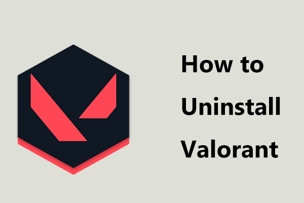 כיצד להסיר את התקנת Valorant ב- Windows 11/10? עקוב אחר המדריך!