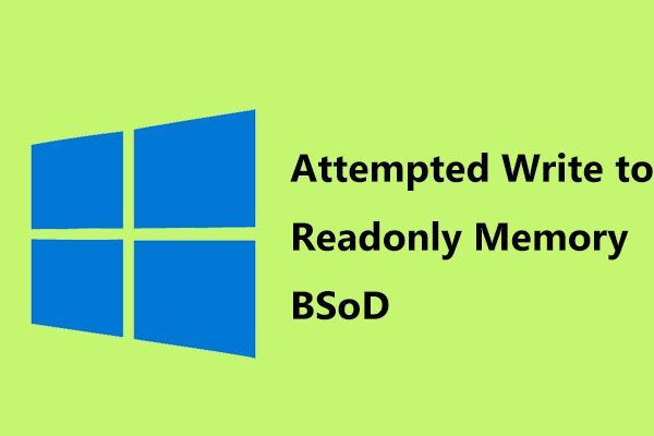 Windows dice 'Tentativo di scrittura su memoria di sola lettura BSoD'? Aggiustalo! [Suggerimenti per MiniTool]