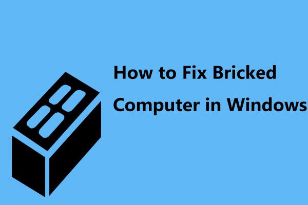 Wie repariere ich gemauerten Computer in Windows 10/8/7 - Soft Brick? [MiniTool-Tipps]