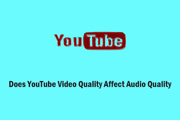 คุณภาพวิดีโอ YouTube ส่งผลต่อคุณภาพเสียงหรือไม่