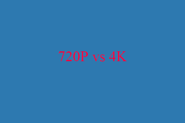 720P مقابل 4K: فهم الاختلافات واتخاذ الاختيار الصحيح