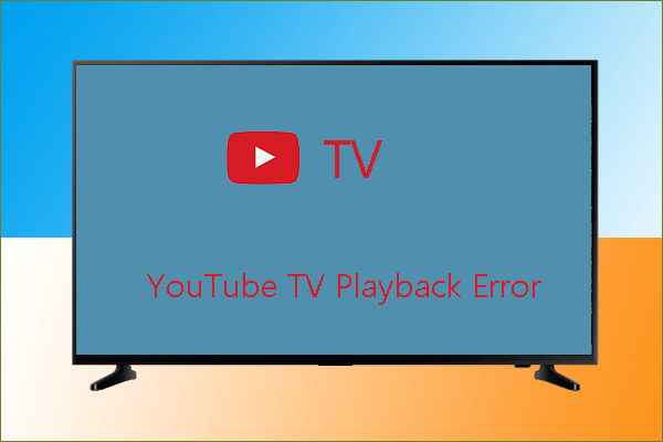 Comment réparer l’erreur de lecture sur YouTube TV ?