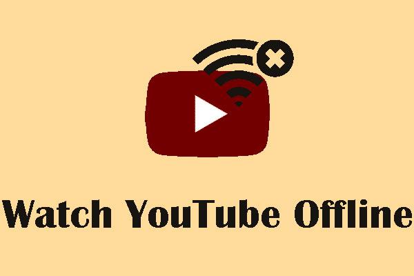 Paano Manood ng YouTube Offline: Mag-download ng Mga Video sa YouTube nang Libre