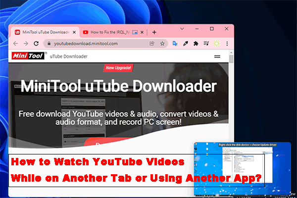 Làm cách nào để xem video YouTube khi đang ở trên tab hoặc ứng dụng khác?