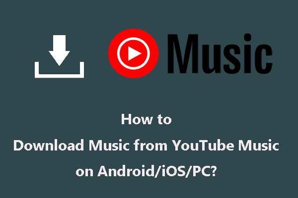 Kako prenesti glasbo iz YouTube Music na Android/iOS/PC?