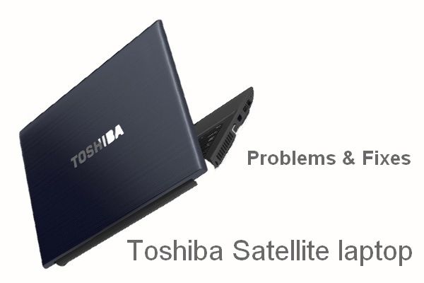 Toshiba Satellite Laptop Windows 7/8/10 Problemas Solución de problemas [Consejos de MiniTool]
