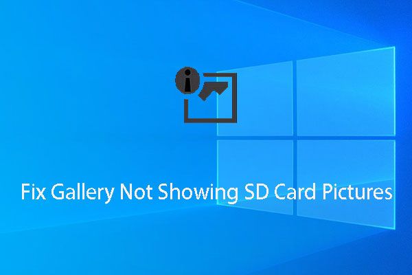 Galleri viser ikke SD-kortbilleder! Hvordan fikser man det? [MiniTool-tip]
