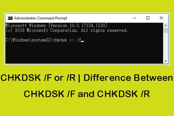 CHKDSK / F ou / R | Diferença entre CHKDSK / F e CHKDSK / R [dicas de MiniTool]