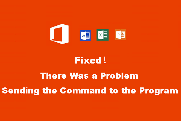 [Fixed] Der var et problem med at sende kommandoen til programmet [MiniTool Tips]