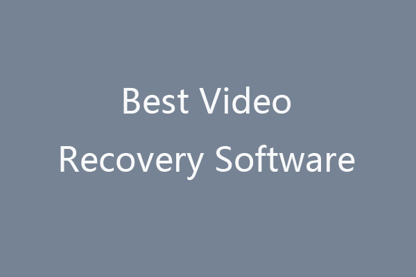 Top 5 δωρεάν λογισμικό αποκατάστασης βίντεο για ανάκτηση διαγραμμένων βίντεο [Συμβουλές MiniTool]