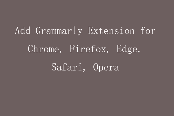 Legg til Grammarly Extension for Chrome, Firefox, Edge, Safari, Opera