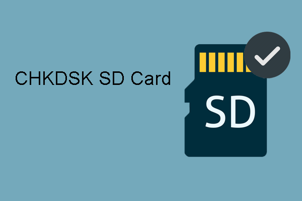 CHKDSK SD Card: Ayusin ang Nasira/Sirang SD Card Gamit ang CHKDSK