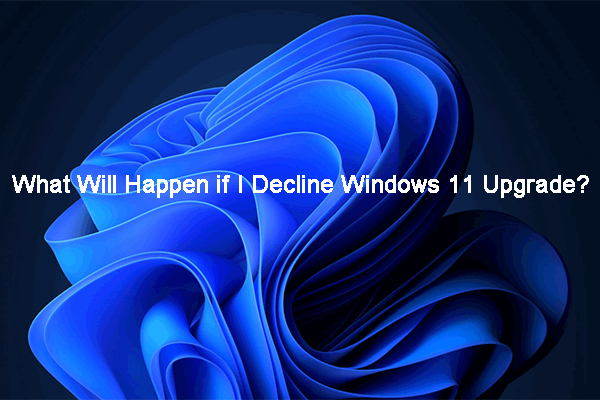 Kas notiks, ja es noraidīšu Windows 11 jaunināšanu?