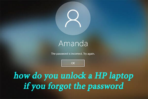 Les 6 principales méthodes pour déverrouiller un ordinateur portable HP en cas d'oubli du mot de passe [2020] [MiniTool Tips]